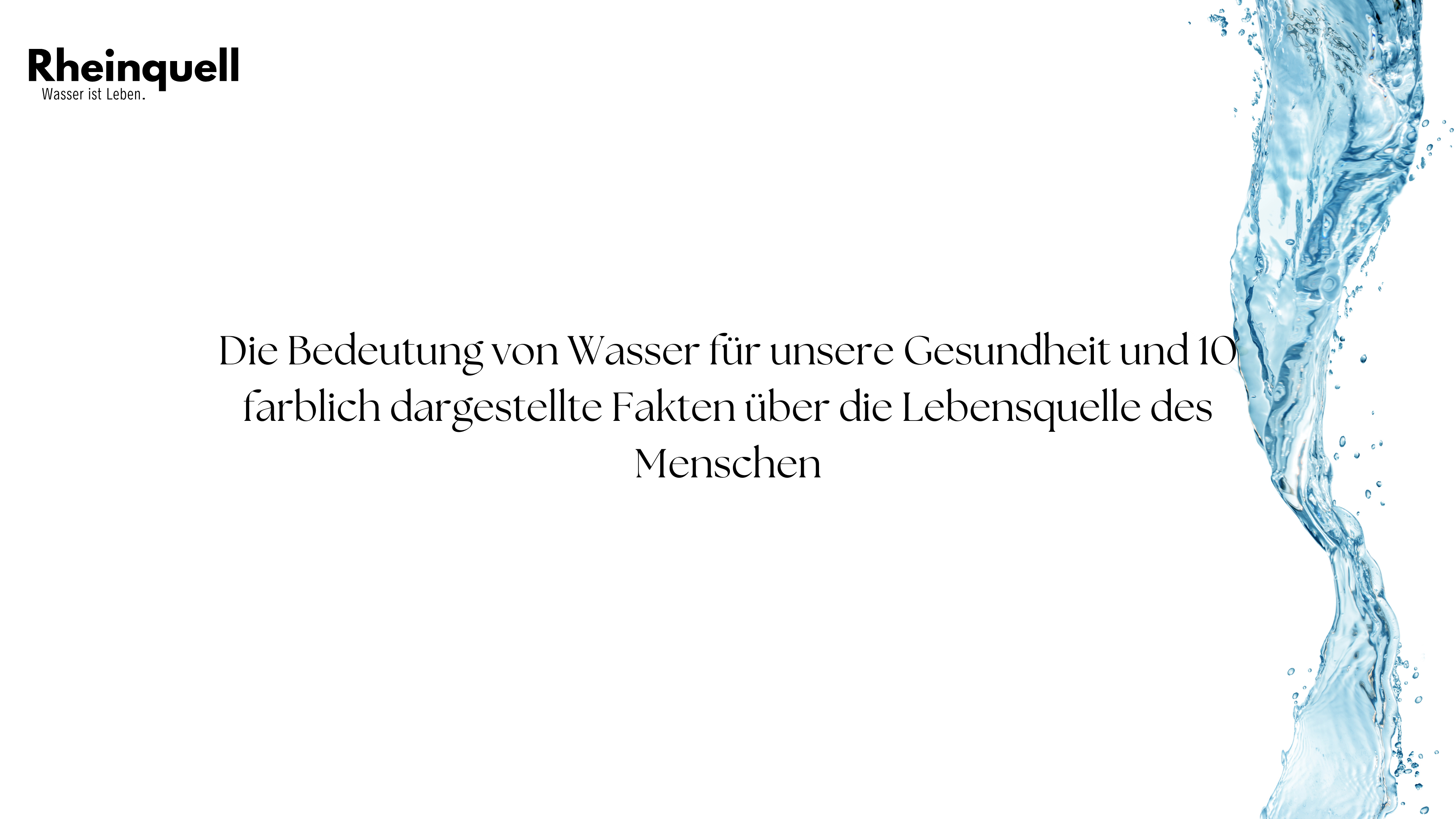 Die Bedeutung von Wasser für unsere Gesundheit und 10  farblich dargestellte Fakten über die Lebensquelle des Menschen